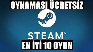 Steam'de Oynaması Ücretsiz En İyi 10 OYUN (2022)