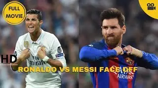 Ronaldo Vs Messi Face Off | HD | Docu film I Full movie in English