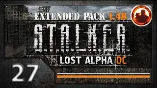 СТАЛКЕР Lost Alpha DC Extended pack 1.4b. Прохождение #27. Секретная концовка.