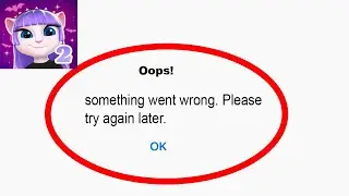 Fix My Talking Angela 2 Oops Something Went Wrong Error | Fix My Talking Angela 2 went wrong error