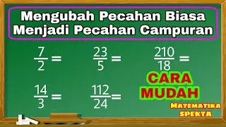 Cara Mengubah Pecahan Biasa Menjadi Pecahan Campuran. MATEMATIKA KELAS 4 SD, K13.