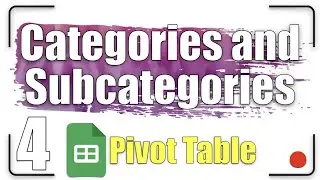 Categories and Subcategories | Pivot Table 4