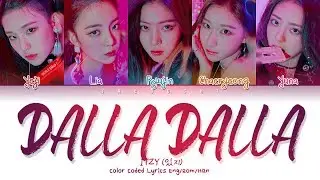 ITZY (있지) DALLA DALLA(달라달라) (Color Coded Lyrics Eng/Rom/Han/가사)