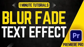 How To Make Blur Fade Text In Premiere Pro 2024 | Adobe Tutorials