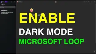 How to Enable Dark Mode on Microsoft Loop