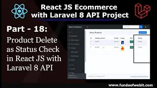 ReactJS Ecom Part 18: Product delete as Status Check (Show and Hide Status) in React JS