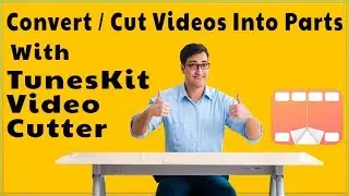 How To Split A Video File Into Two/Multiple Parts With Tuneskit Video Cutter Tutorial Cut Trim Video