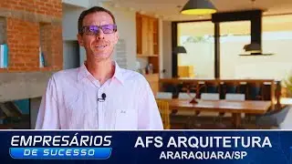 AFS STUDIO DE ARQUITETURA E DESIGN, ARARAQUARA/SP, EMPRESÁRIOS DE SUCESSO