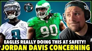 RED FLAG? JORDAN DAVIS IS CONCERNING! YEAR 3 DO OR DIE! EAGLES HAVE ENOUGH AT SAFETY? BIG WEAKNESS!