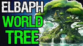 The ELBAPH World Tree - Adventure Awaits!!