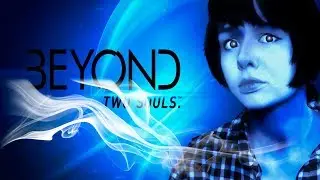 BEYOND TWO SOULS ПРОХОЖДЕНИЕ С КРАСАВИЦЕЙ ЭЛЛЕН ПЕЙДЖ | эксклюзивчик на ps3