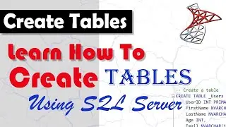 How to create Tables and their relationships in SQL Server using Queries