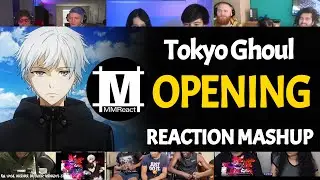 Tokyo Ghoul  Opening 1 | Reaction Mashup
