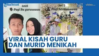 Viral Kisah Guru dan Murid Menikah: 2016 Pagi Bu Guru, 2023 Pagi Istriku