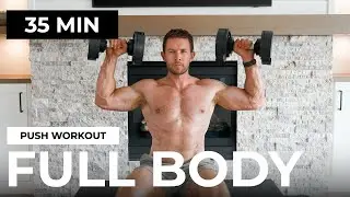 35 Min Full Body Dumbbell Workout [Push Emphasis]