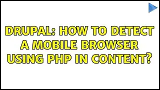 Drupal: How to detect a mobile browser using PHP in content? (4 Solutions!!)