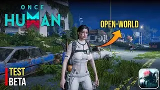 NEW OPEN-WORLD SURVIVAL! 'Once Human Mobile ENG BETA' Long Gameplay