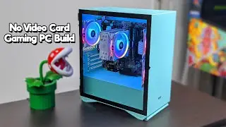 NO Video Card Gaming PC Build