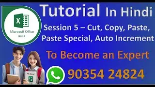 Session 5 - MS Excel Tutorial - Cut, Copy, Paste, Paste Special, Auto Increment