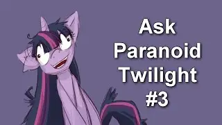 Ask Paranoid Twilight The 3rd