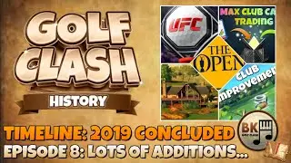 EPISODE 8 - TIMELINE: The History of Golf Clash | Trading, Improvements, QR’s, UFC, New Courses