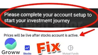 Groww App Fix Please complete your account setup to start your investment journey