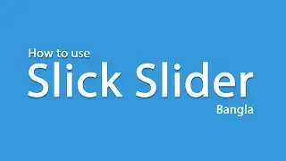 Integrate Slick Slider into HTML step by step Bangla