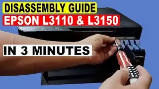 How to Open the Epson L3110 and L3150 Printer | Epson L3110 L3150 Disassembly Guide