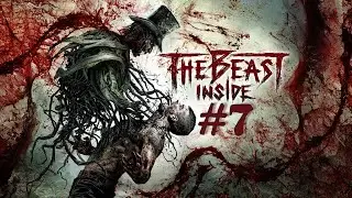 🔴 Стрим прохождение The Beast Inside 🔴 ➡ 💣 Часть 7 💥