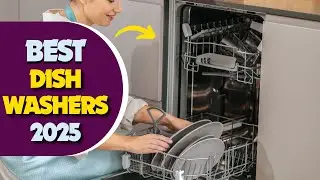 9 Best Dishwashers Of 2025 | Top Dishwashers For Every Budget