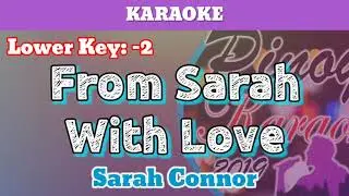 From Sarah With Love by Sarah Connor (Karaoke : Lower Key)