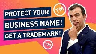 When Should You Protect Your Business Name with a Trademark?