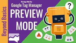 Using Google Tag Manager's NEW Preview Mode