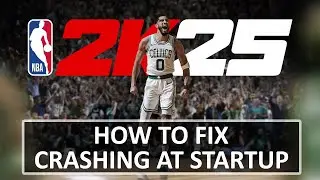 [SOLVED] NBA 2K25 CRASHING ON PC | Fix NBA 2K25 Crashes To Desktop or Crashing at Startup