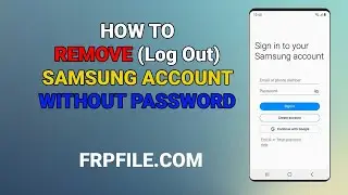 HOW TO REMOVE (Log Out) SAMSUNG ACCOUNT WITHOUT PASSWORD