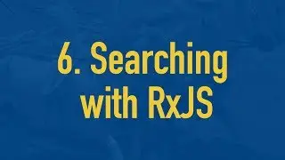 Reactive Angular with RXJS - Searching with RxJS