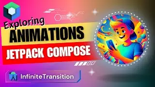 InfiniteTransition || Exploring Animations in Jetpack Compose || Android || Kotlin