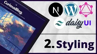 Build and Deploy a Next.js, Headless WordPress Blog - Tailwind CSS, DaisyUI and Vercel - 2. Styling