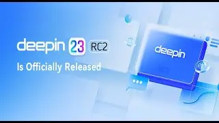 DEEPIN 23 RC2 Is Officially Released | ЧТО НОВОГО в DEEPIN 23 RC2