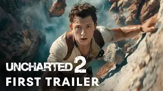 Uncharted 2 (2025) - First Trailer | Tom Holland, Mark Wahlberg