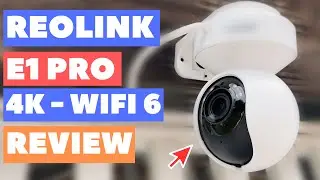 Reolink E1 Outdoor PRO 4K Review | WiFi 6 PTZ Security Camera