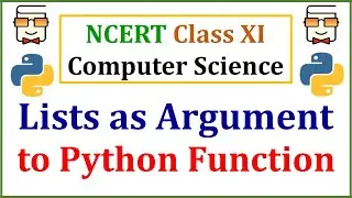 List as Argument to Functions in Python: NCERT Class 11 Computer Science with Python 3