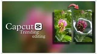 capcut trending editing || capcut editing full tutorial || capcut editing