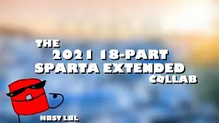 (V5) The 18-Part Sparta Extended Remix Collab