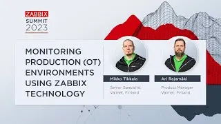 Monitoring Production (OT) Environments Using Zabbix Technology by Mikko Tikkala, Ari Rajamäki