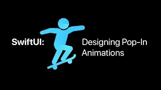 SwiftUI: Designing Pop-In Animations