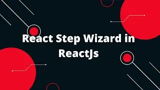 React Step Wizard in ReactJs