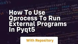 How to use qprocess to run external programs in pyqt5