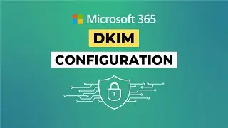 How to Enable DKIM for Microsoft 365 | Secure Email Reputation