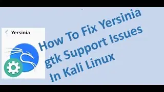 How To Fix Yersinia gtk support In Kali Linux 2024